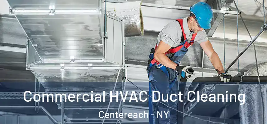  Commercial HVAC Duct Cleaning Centereach - NY