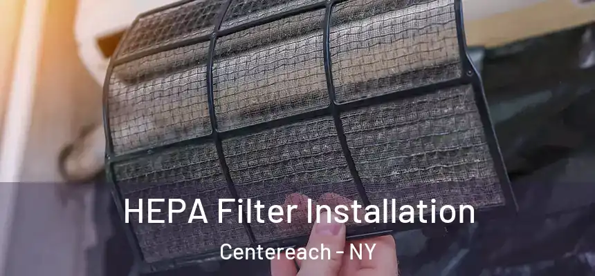  HEPA Filter Installation Centereach - NY
