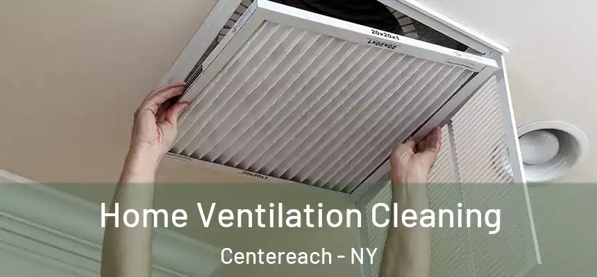 Home Ventilation Cleaning Centereach - NY