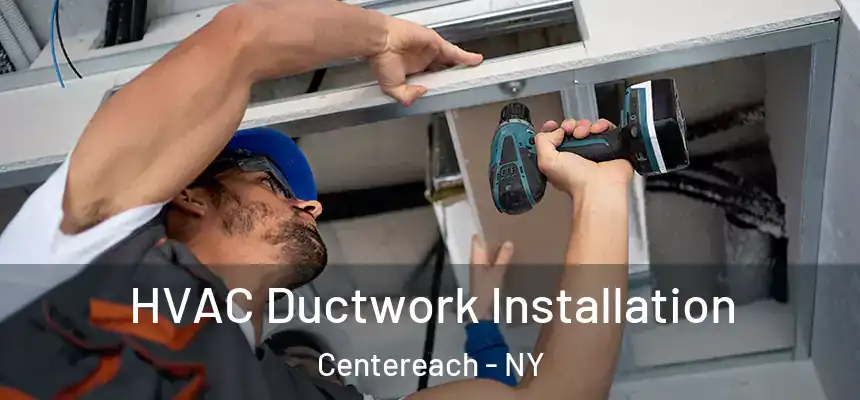  HVAC Ductwork Installation Centereach - NY