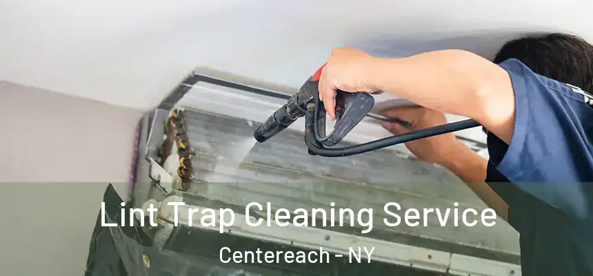  Lint Trap Cleaning Service Centereach - NY